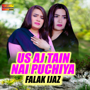Album Us Aj Tain Nai Puchiya from Falak Ijaz
