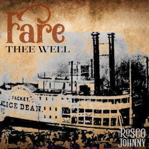 收聽Rosco Johnny的Fare Thee Well歌詞歌曲