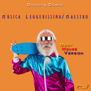 Listen to Musica leggerissima / Maestro (Deep house version) song with lyrics from Anthony Bueno