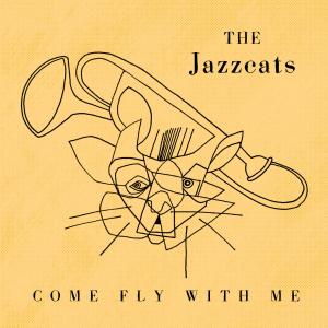 ดาวน์โหลดและฟังเพลง Come Fly With Me พร้อมเนื้อเพลงจาก The Jazzcats