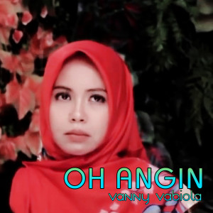 收听Vanny Vabiola的Oh Angin歌词歌曲