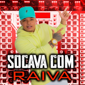 Listen to Socava Com Raiva (Explicit) song with lyrics from Maik Picachu