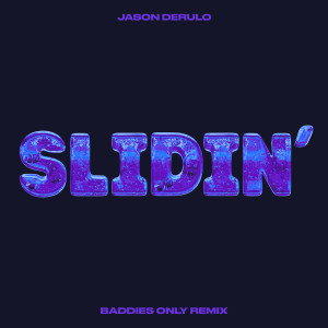 Jason Derulo的專輯Slidin' (BADDIES ONLY Remix) (Explicit)