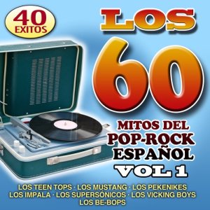 Varios Artistas的專輯Los 60. Mitos del Pop-Rock en Español.(Vol.1)