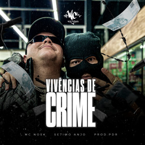 收聽MC NOSK的Vivências de Crime (Explicit)歌詞歌曲
