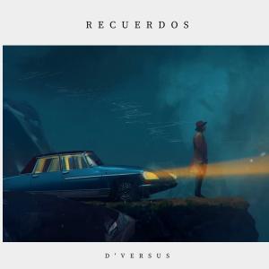 收聽D'Versus的Recuerdos (Instrumental)歌詞歌曲