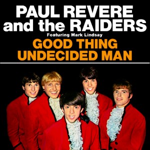 Good Thing / Undecided Man dari Paul Revere & The Raiders