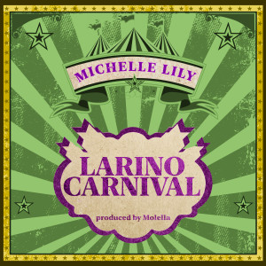 收听Michelle Lily的Larino Carnival歌词歌曲