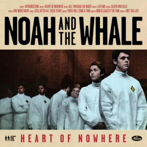 Noah And The Whale的專輯Heart Of Nowhere