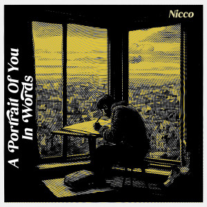 Dengarkan A Portrait of You in Words lagu dari Nicco dengan lirik