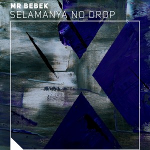 Album Selamanya No Drop from Mr Bebek