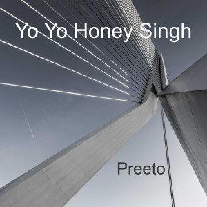ดาวน์โหลดและฟังเพลง Preeto พร้อมเนื้อเพลงจาก Yo Yo Honey Singh