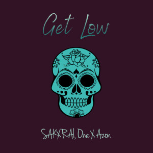 ดาวน์โหลดและฟังเพลง Get Low พร้อมเนื้อเพลงจาก SAKXRAI