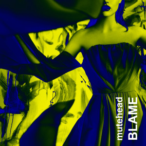 Album Blame oleh Mutehead