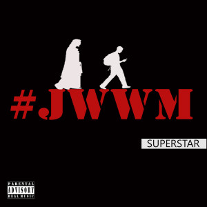 Album #Jwwm (Explicit) from Superstar