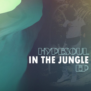 Hypesoul的專輯In The Jungle EP