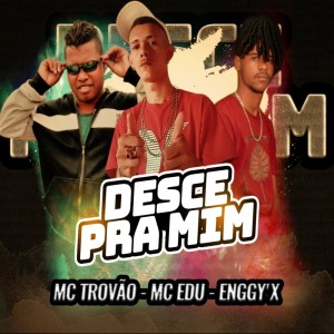 Listen to Desce pra Mim song with lyrics from Mc Edu