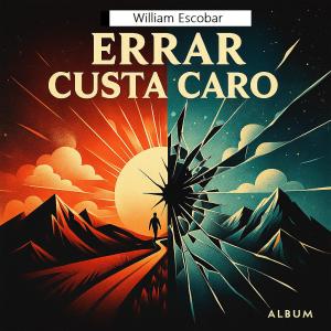 อัลบัม Errar custa caro (voz Masc.) ศิลปิน William Escobar