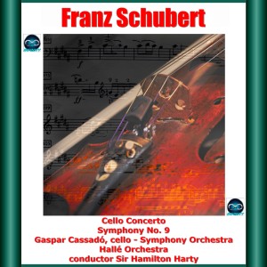 Gaspar Cassado的專輯Schubert: Cello Concerto, Symphony No. 9