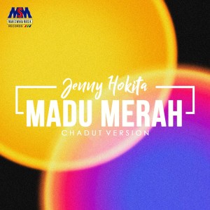Dengarkan lagu Madu Merah (Chadut) nyanyian Jenny Hokita dengan lirik