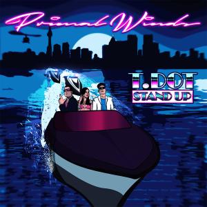 Album T Dot Stand Up (Explicit) from Primal Winds