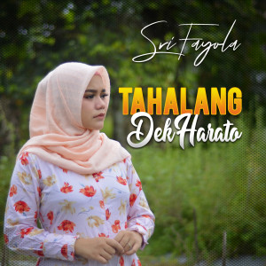Dengarkan Tahalang Dek Harato lagu dari Sri Fayola dengan lirik
