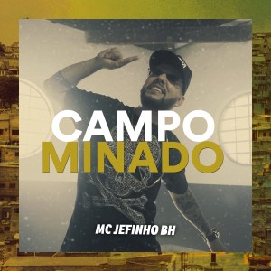 收聽Mc Jefinho Bh的Campo Minado歌詞歌曲