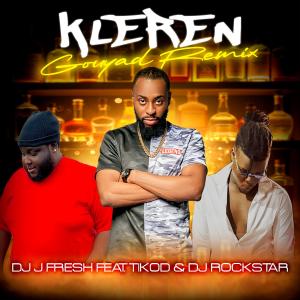 ดาวน์โหลดและฟังเพลง Kleren Gouyad (feat. Tikod & DJ Rockstar aka Ronald) พร้อมเนื้อเพลงจาก Dj J Fresh