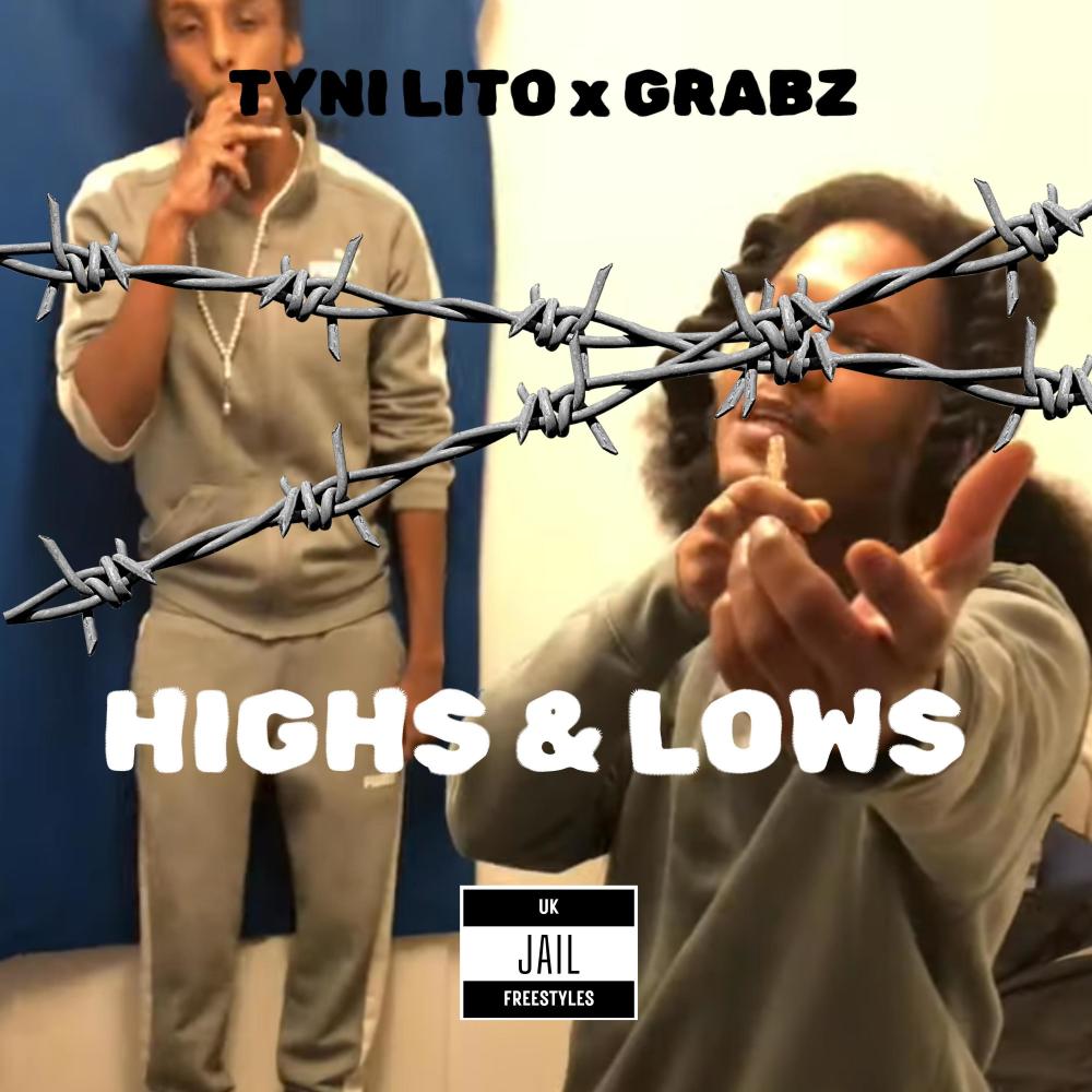 Tyni Lito x Grabz - Highs & Lows (Jail freestyle) (Explicit)