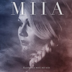 收聽Miia的Kauneinta Mitä Mä Tein歌詞歌曲