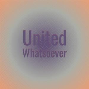 อัลบัม United Whatsoever ศิลปิน Various