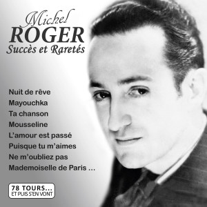 Michel Roger的專輯Succès et raretés (Collection "78 tours et puis s'en vont")