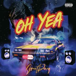 อัลบัม OH YEA (Explicit) ศิลปิน GreatDaeg