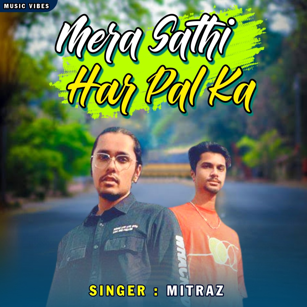 Mera Sathi Har Paal Ka