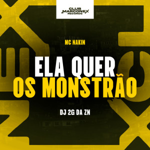 收聽Mc nakin的Ela Quer os Monstrão (Explicit)歌詞歌曲