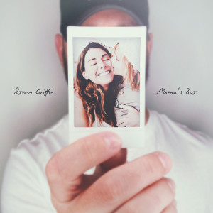 ดาวน์โหลดและฟังเพลง Mama's Boy พร้อมเนื้อเพลงจาก Ryan Griffin