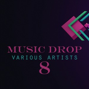 อัลบัม Music Drop, Vol. 8 ศิลปิน Various Artists