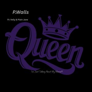 P.WALLS的專輯Queen (feat. Velly & Plain Jane)