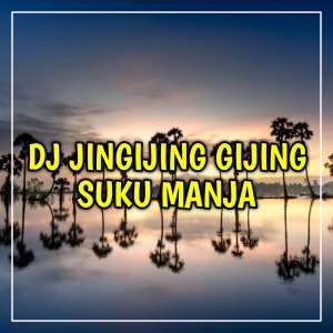 Listen to Dj Jingijing Gijing - Suku Manja (Explicit) song with lyrics from DJ Mbon Mbon