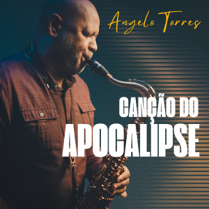 อัลบัม Canção do Apocalipse ศิลปิน Angelo Torres