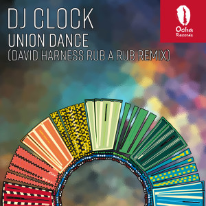 收听DJ Clock的Union Dance (David Harness Rub A Rub Remix)歌词歌曲