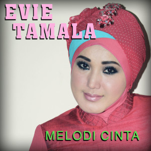 Listen to Melodi Cinta song with lyrics from Evie Tamala