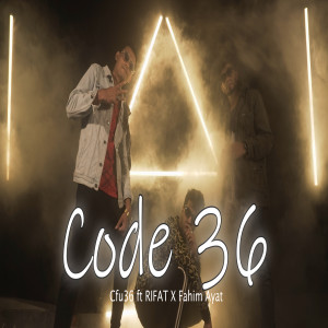 Dengarkan lagu Code 36 nyanyian CFU36 dengan lirik