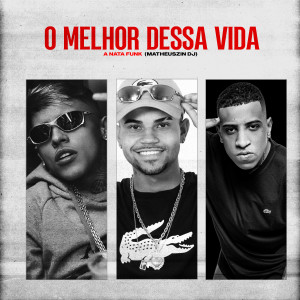Listen to O Melhor Dessa Vida song with lyrics from A Nata Funk