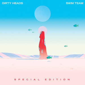 SWIM TEAM (Special Edition) dari Dirty Heads