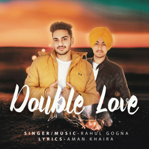 ดาวน์โหลดและฟังเพลง Double Love พร้อมเนื้อเพลงจาก Rahul Gogna