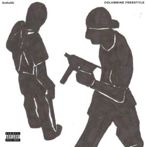 收聽6u6a6k的Columbine Freestyle (Explicit)歌詞歌曲