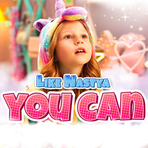 Dengarkan You Can lagu dari Like Nastya dengan lirik