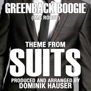 ดาวน์โหลดและฟังเพลง Suits: Greenback Boogie - (From the Original TV Series Score) พร้อมเนื้อเพลงจาก Dominik Hauser