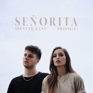 收听Spencer Kane的Señorita歌词歌曲